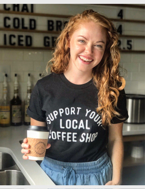 "Support Your Local Coffee Shop" Tee